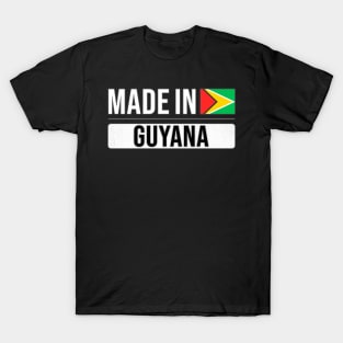 Made In Guyana - Gift for Guyanese With Roots From Guyana T-Shirt